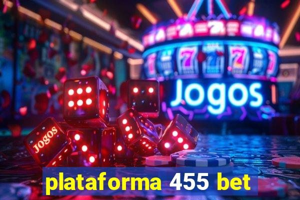 plataforma 455 bet